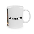 La passion Ceramic Mug